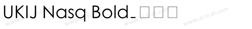 UKIJ Nasq Bold字体转换